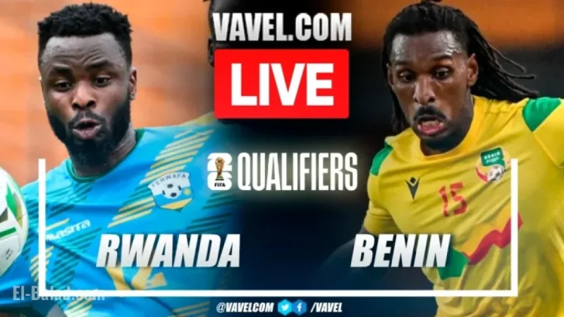 Rwanda vs Benin: Live Updates from 2026 World Cup Qualifier Match