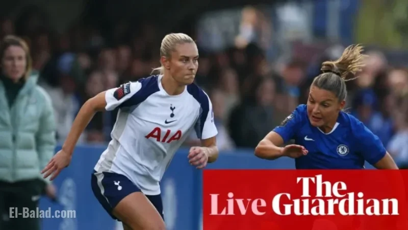 WSL Matchday Live: Chelsea vs Tottenham, Everton vs Manchester United