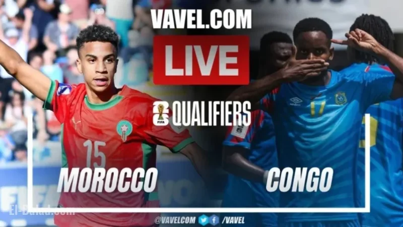 Live Score Updates: Morocco vs. Congo in 2026 World Cup Qualifiers