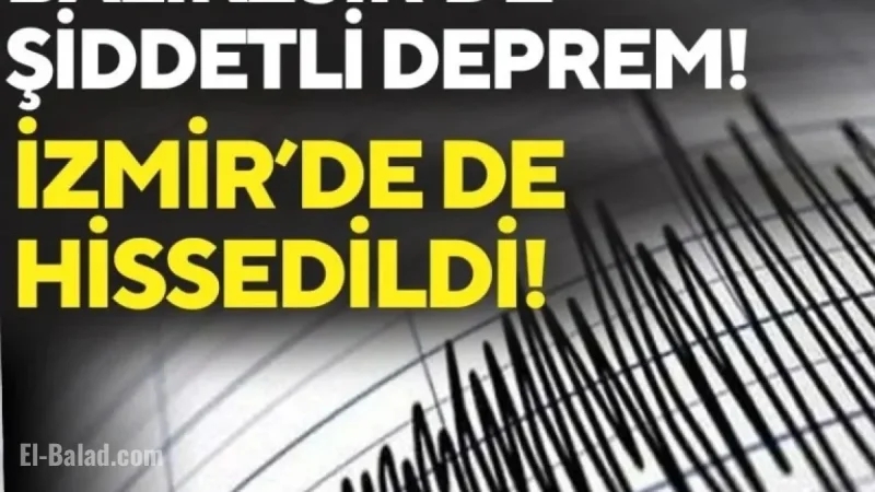 Powerful Earthquake Strikes Balıkesir, Shakes İzmir