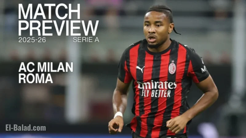 AC Milan vs Roma: Serie A 2025/26 Preview, Stats, Referee, Suspensions