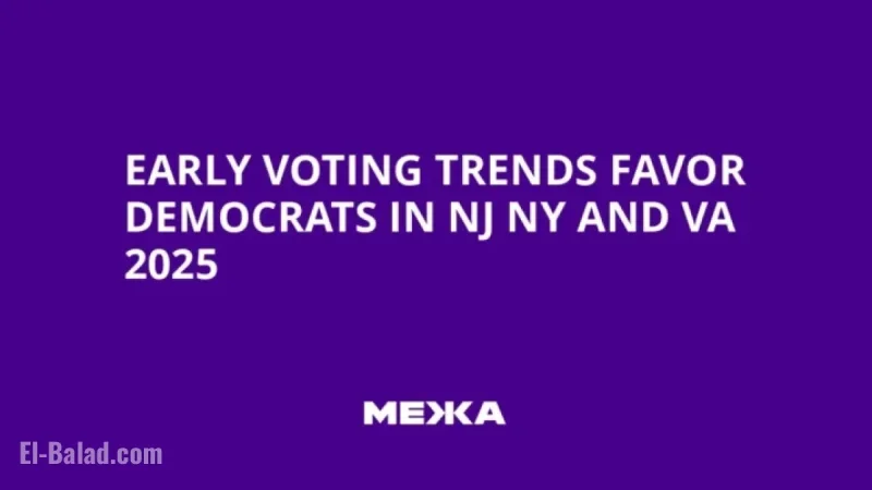 Democrats Lead Early Voting in NJ, NY, and VA 2025