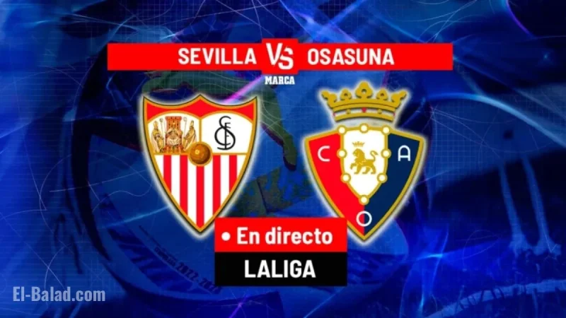 Live: Sevilla vs. Osasuna Clash Today in LaLiga EA Sports