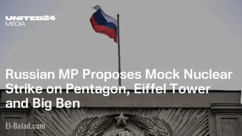 Russian MP Suggests Simulated Nuclear Strikes on Pentagon, Eiffel Tower, Big Ben