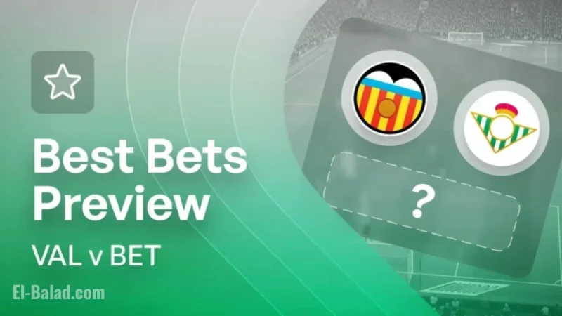 Valencia vs Real Betis: Bet Builder Tips & Match Predictions