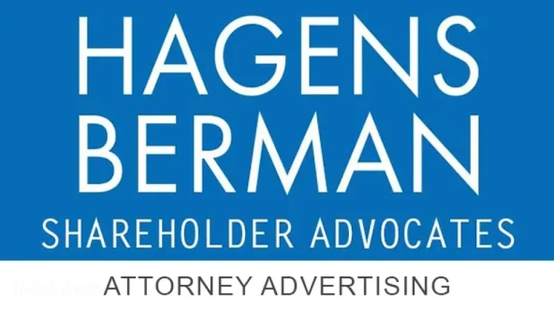 Hagens Berman Urges Investors to Take Immediate Action