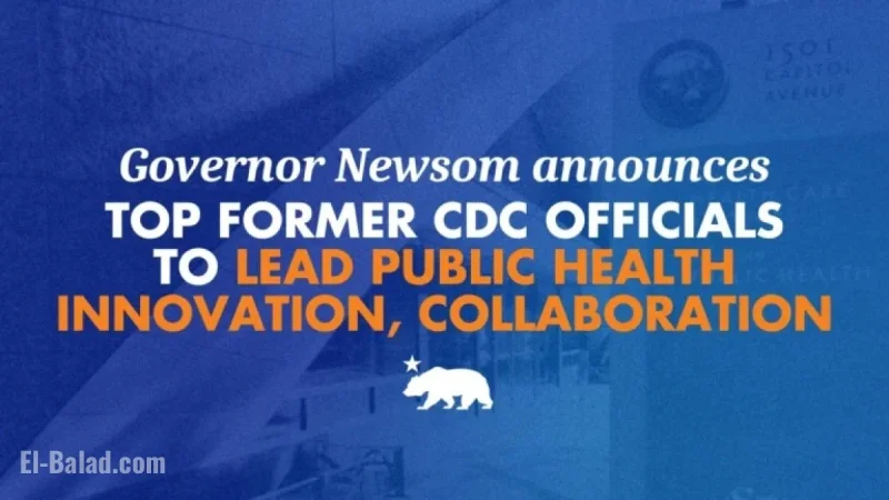 Governor Newsom Taps Former CDC Experts to Lead Public Health Innovation