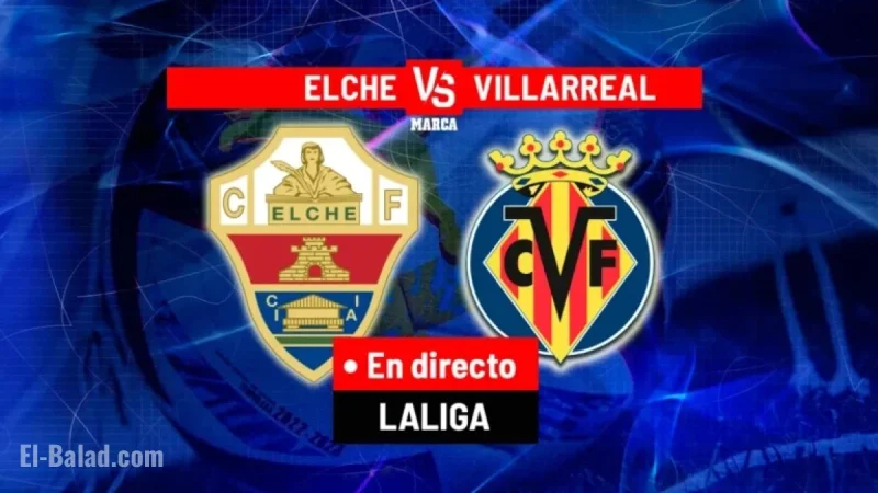Elche vs. Villarreal Live: LALIGA EA Sports Match Today