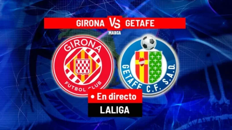 Live: Girona vs Getafe in LaLiga EA Sports Today
