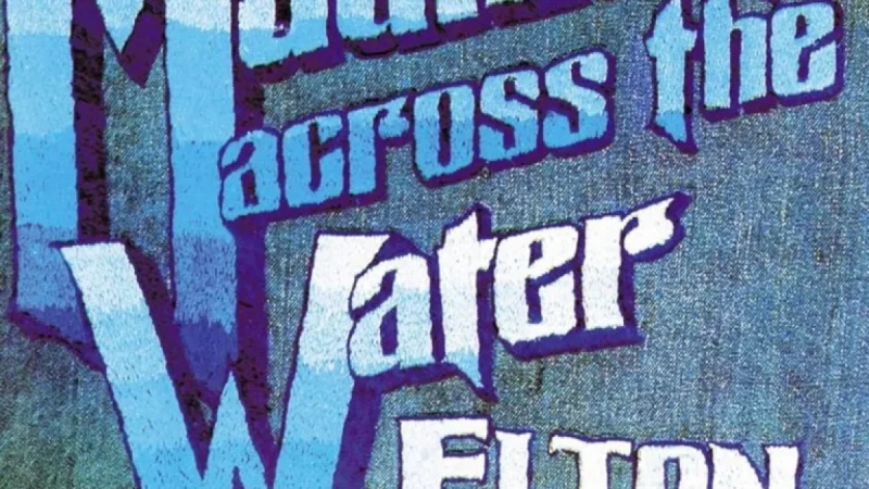Review: Elton John’s ‘Madman Across the Water’
