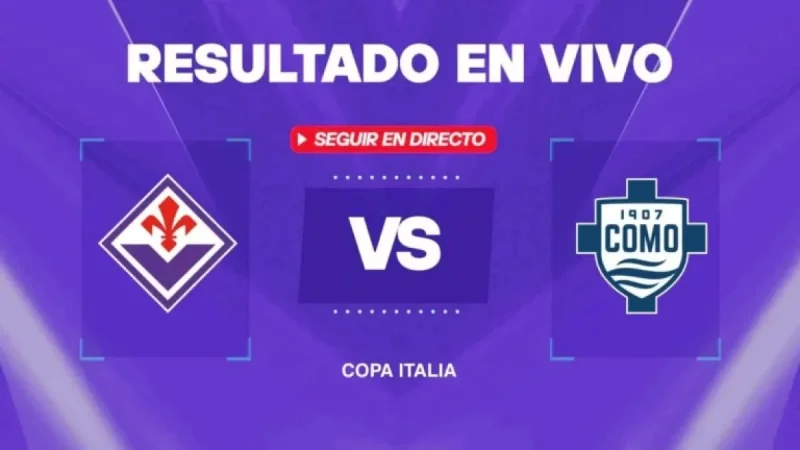 Live Updates: Fiorentina vs. Como in Coppa Italia – Goals and Results
