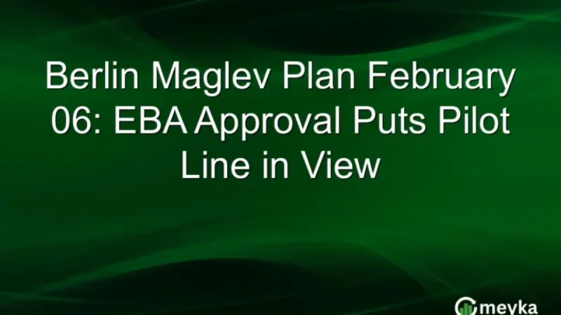 EBA Approves Berlin Maglev Plan, Pilot Line Launches February