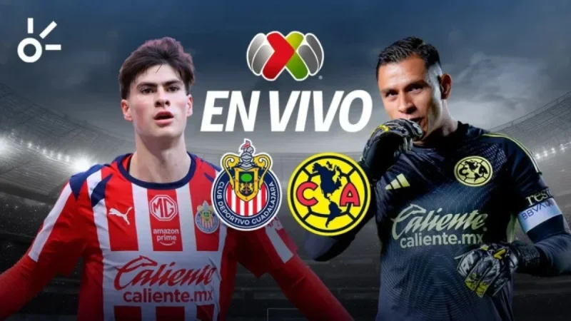 Chivas vs América Live: Who Will Win the 2026 Liga MX Clásico Nacional?