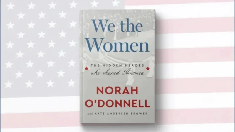 Norah O’Donnell Highlights Influential Women in U.S. History Through ‘We the Women’