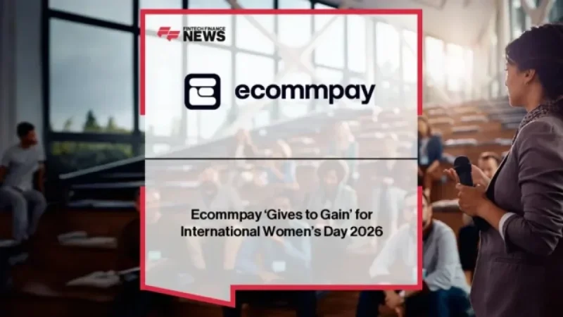 Ecommpay Launches ‘Give to Gain’ for 2026 International Women’s Day