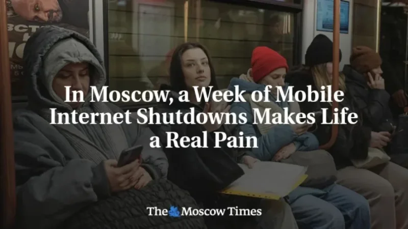 Moscow internet blackouts reveal a contradiction: ‘security measures’ that cripple daily life