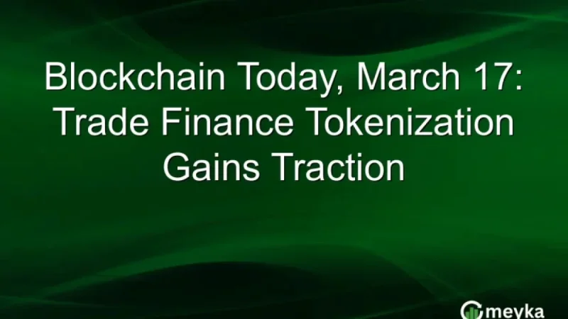 Blockchain Technology and Trade Finance: 3 Signals the ‘Tokenization’ Shift Is Turning Into Real Utility