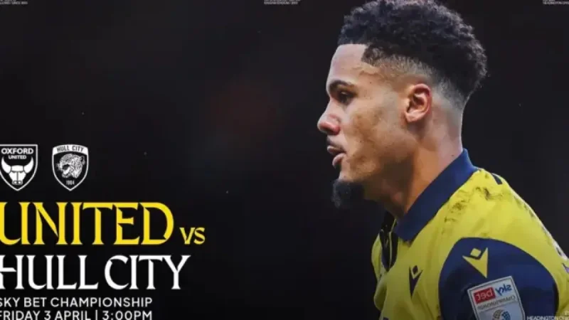 Oxford Utd Vs Hull: Five Reasons Friday’s Kassam Clash Could Define Both Seasons