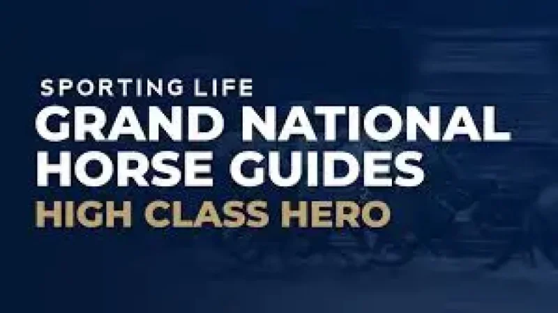 High Class Hero Horse and 3 Warning Signs for the 2026 Grand National