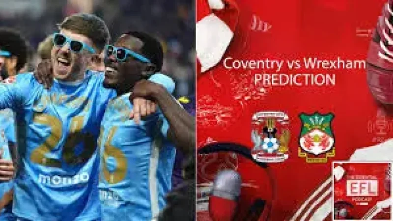 Coventry Vs Wrexham: one team celebrates, the other keeps chasing a place in the race