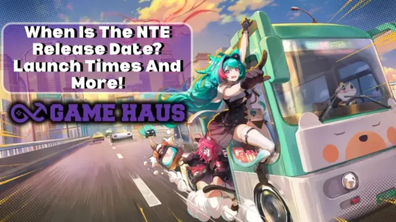 Nte Release Date: 5 Things to Know Before April 29 Launch