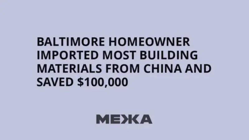 Importation Drives Baltimore Home Savings as Costs Push More Buyers to China
