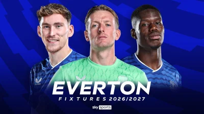 Everton's 2026/27 Premier League Fixtures Bring Germany Fixtures Talk With 14-18 Points Target