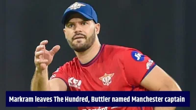 Aiden Markram misses the rest of The Hundred 2026 as Manchester Super Giants make a captaincy switch