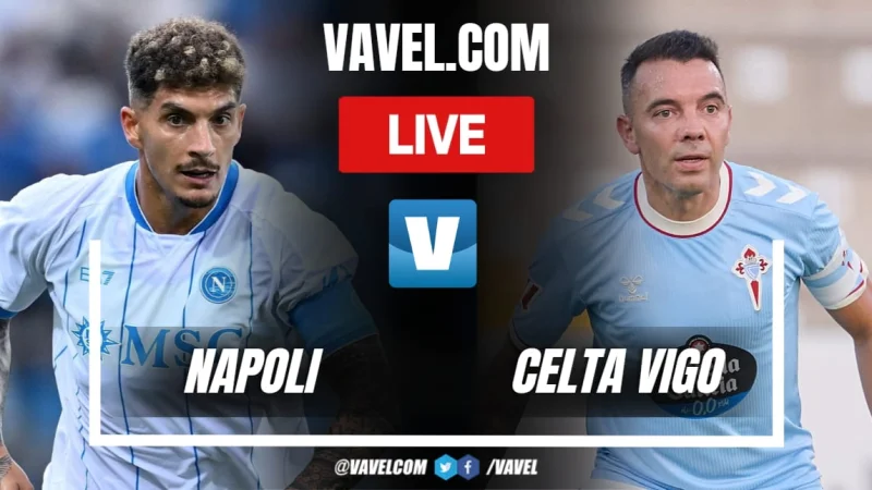 Napoli Vs Celta confirmed starting lineups as preseason test begins in Naples