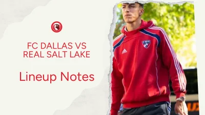 Nolan Norris returns from suspension as FC Dallas set rotation for Real Salt Lake — Fc Dallas Vs Real Salt Lake