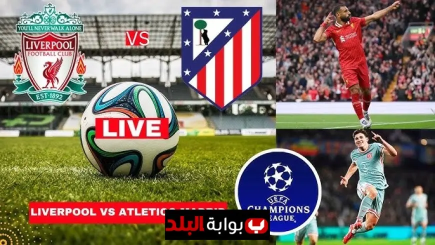 Live Now.. Liverpool vs Atlético Madrid (2-0) in the UEFA Champions League
