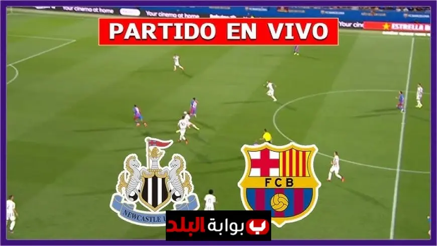 Newcastle vs Barcelona.. How to Watch Live, What Channel It’s On, Kickoff Time & Full Champions League Build-Up