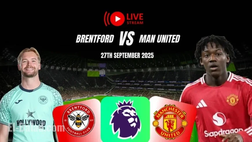 Brentford vs Manchester United Match Preview: Kick-off Time, Team News, and Prediction for Premier League Clash