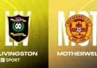 Livingston Battles Motherwell: Scottish Premiership Updates and Report