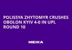 Polissya Zhytomyr Dominates Obolon Kyiv 4-0 in UPL Round 10 Victory