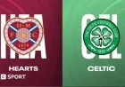 Hearts vs Celtic: Live Radio Stream and Match Updates