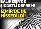 Powerful Earthquake Strikes Balıkesir, Shakes İzmir