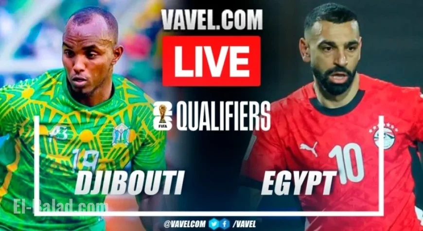 Djibouti vs Egypt: Live Score Updates for 2026 World Cup Qualifiers
