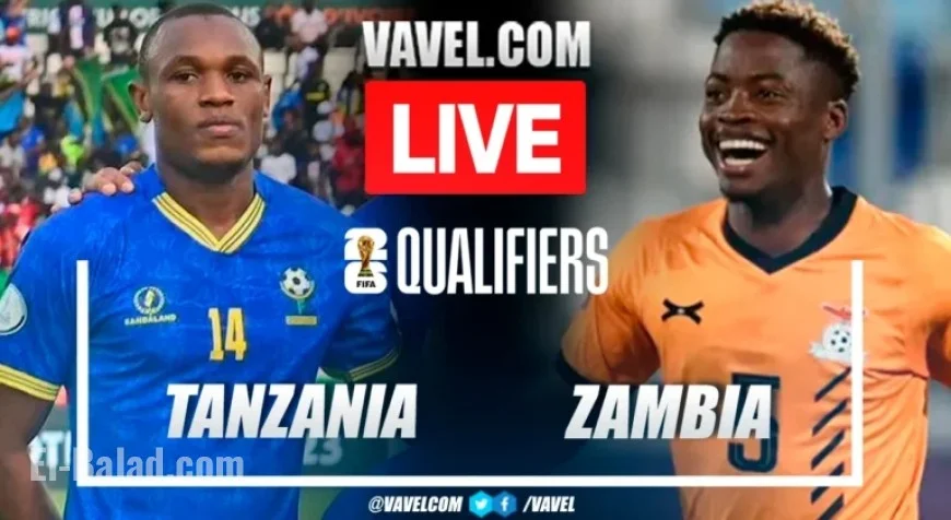 Live Score Updates: Tanzania vs Zambia in 2026 World Cup Qualifier