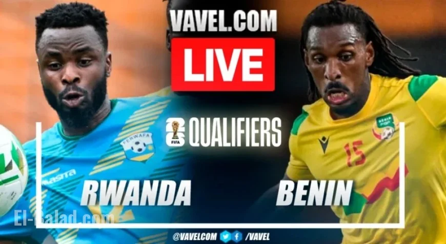 Rwanda vs Benin: Live Updates from 2026 World Cup Qualifier Match