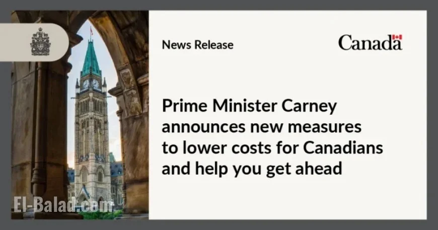 Prime Minister Carney Unveils Cost-Cutting Measures to Boost Canadian Prosperity
