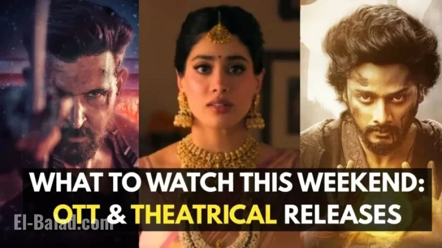 Weekend Watch: New OTT and Theatrical Releases, Including War 2 and Param Sundari