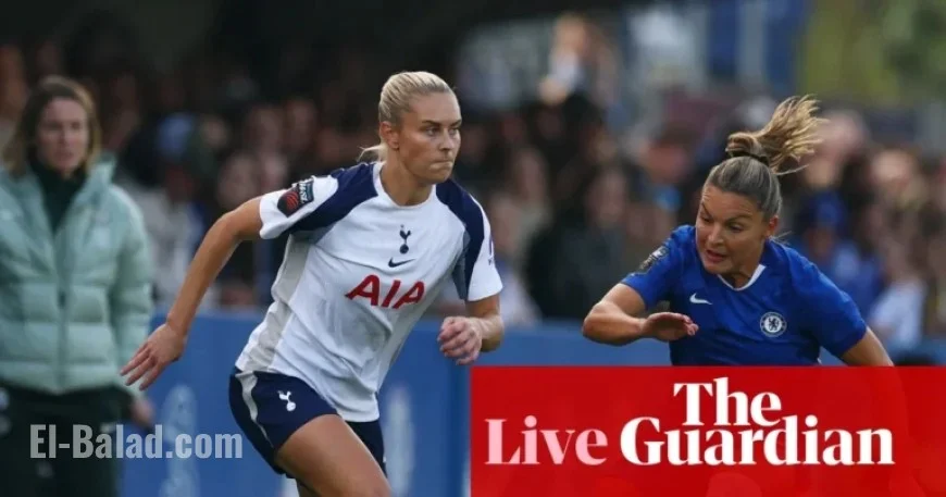 WSL Matchday Live: Chelsea vs Tottenham, Everton vs Manchester United
