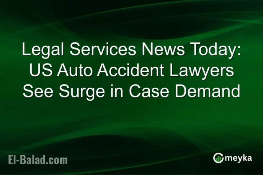 US Auto Accident Lawyers Experience Rising Demand for Legal Services