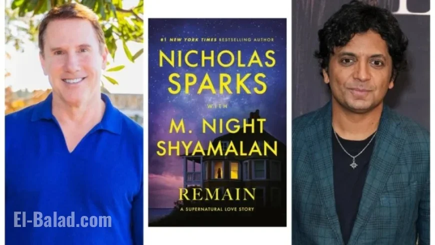 Nicholas Sparks, M. Night Shyamalan Discuss New Book ‘Remain’ and Film Adaptation