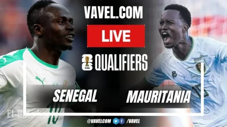 Live Updates: Senegal Faces Mauritania in 2026 World Cup Qualifiers