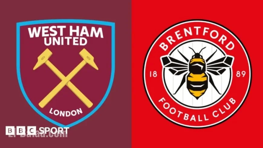 West Ham United vs Brentford: Premier League Preview, Team News & Stats