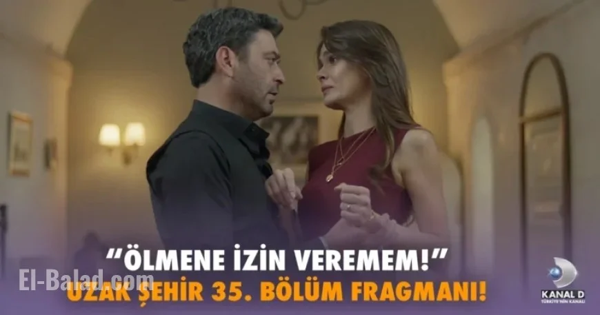 Watch the Trailer for Episode 35 of Uzak Şehir