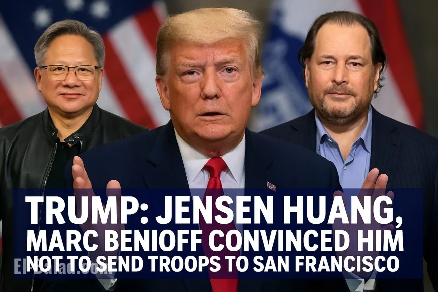 San Francisco reprieve: Trump halts planned federal “surge” after calls with Jensen Huang and Marc Benioff; Mayor Daniel Lurie seeks collaboration over troops
