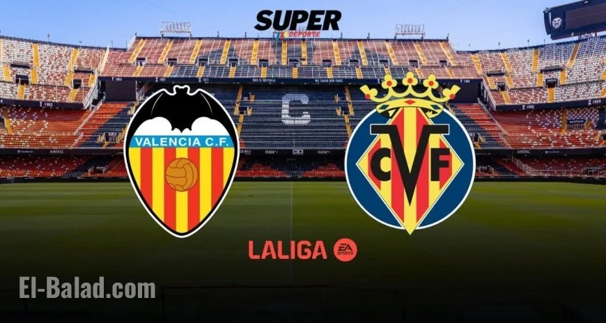 Valencia CF vs Villarreal: Derbi de la Comunitat brings high stakes back to Mestalla